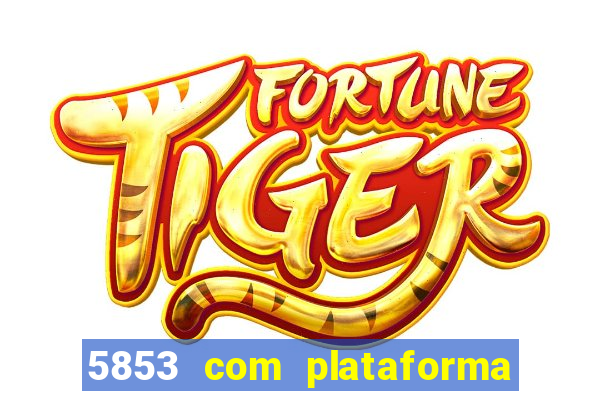 5853 com plataforma de jogos